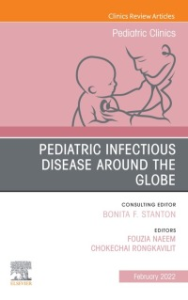 Infectious Pediatric Diseases Around the Globe, An Issue of Pediatric Clinics of North America