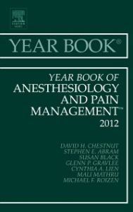 Year Book of Anesthesiology and Pain Management 2012