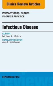 Infectious Disease, An Issue of Primary Care Clinics in Office Practice