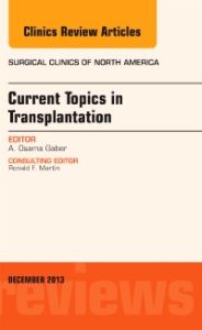 Current Topics in Transplantation, An Issue of Surgical Clinics