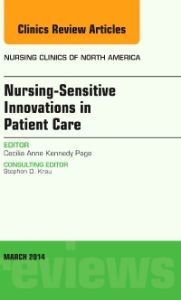 Nursing-Sensitive Indicators, An Issue of Nursing Clinics