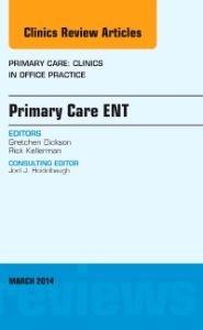 Primary Care ENT, An Issue of Primary Care: Clinics in Office Practice