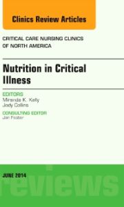 Nutrition in Critical Illness, An Issue of Critical Nursing Clinics