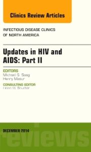 Updates in HIV and AIDS: Part II, An Issue of Infectious Disease Clinics