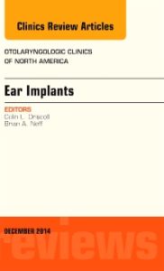 Ear Implants, An Issue of Otolaryngologic Clinics of North America