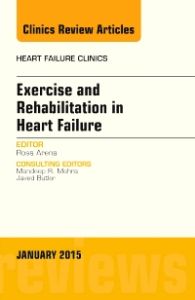 Exercise and Rehabilitation in Heart Failure, An Issue of Heart Failure Clinics