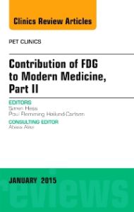 Contribution of FDG to Modern Medicine, Part II, An Issue of PET Clinics