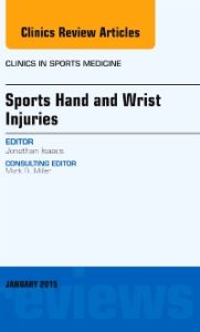 Sports Hand and Wrist Injuries, An Issue of Clinics in Sports Medicine