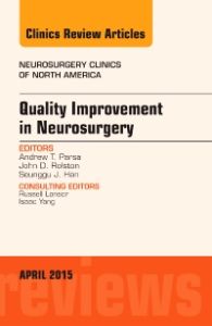 Quality Improvement in Neurosurgery, An Issue of Neurosurgery Clinics of North America