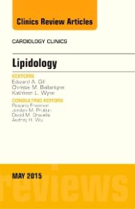 Lipidology, An Issue of Cardiology Clinics