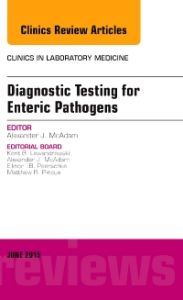 Diagnostic Testing for Enteric Pathogens, An Issue of Clinics in Laboratory Medicine