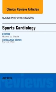 Sports Cardiology, An Issue of Clinics in Sports Medicine