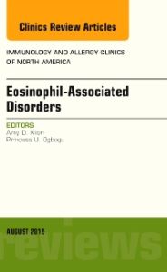 Eosinophil-Associated Disorders, An Issue of Immunology and Allergy Clinics of North America