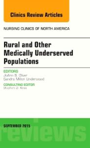 Rural and Other Medically Underserved Populations, An Issue of Nursing Clinics of North America 50-3