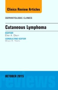 Cutaneous Lymphoma, An Issue of Dermatologic Clinics