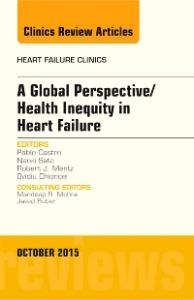 A Global Perspective/Health Inequity in Heart Failure, An Issue of Heart Failure Clinics