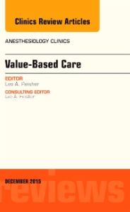 Value-Based Care, An Issue of Anesthesiology Clinics