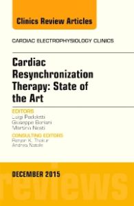 Cardiac Resynchronization Therapy: State of the Art, An Issue of Cardiac Electrophysiology Clinics