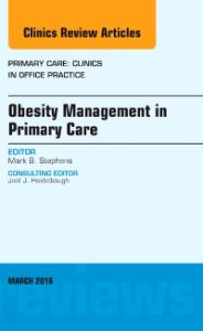 Obesity Management in Primary Care, An Issue of Primary Care: Clinics in Office Practice