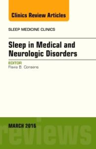 Sleep in Medical and Neurologic Disorders, An Issue of Sleep Medicine Clinics