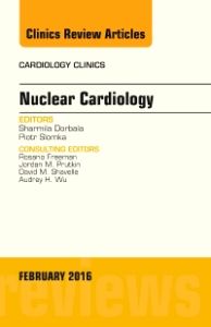 Nuclear Cardiology, An Issue of Cardiology Clinics