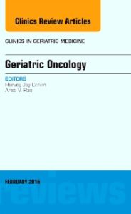 Geriatric Oncology, An Issue of Clinics in Geriatric Medicine