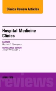 Volume 5, Issue 2, An Issue of Hospital Medicine Clinics, E-Book