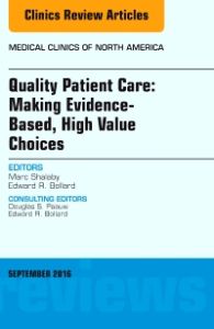 Quality Patient Care: Making Evidence-Based, High Value Choices, An Issue of Medical Clinics of North America