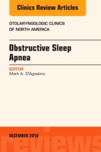 Obstructive Sleep Apnea, An Issue of Otolaryngologic Clinics of North America