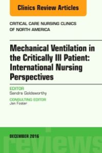 Mechanical Ventilation in the Critically Ill Patient: International Nursing Perspectives, An Issue of Critical Care Nursing Clinics of North America, E-Book