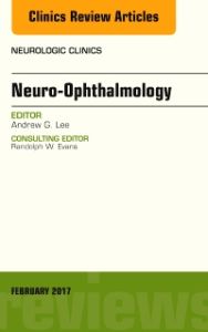 Neuro-Ophthalmology, An Issue of Neurologic Clinics