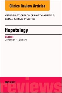 Hepatology, An Issue of Veterinary Clinics of North America: Small Animal Practice