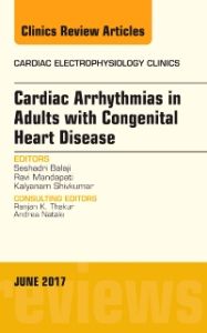 Cardiac Arrhythmias in Adults with Congenital Heart Disease, An Issue of Cardiac Electrophysiology Clinics