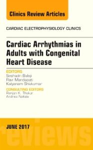 Cardiac Arrhythmias in Adults with Congenital Heart Disease, An Issue of Cardiac Electrophysiology Clinics