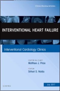 Interventional Heart Failure, An Issue of Interventional Cardiology Clinics