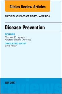 Disease Prevention, An Issue of Medical Clinics of North America