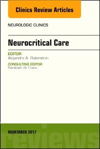 Neurocritical Care, An Issue of Neurologic Clinics