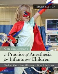 A Practice of Anesthesia for Infants and Children E-Book