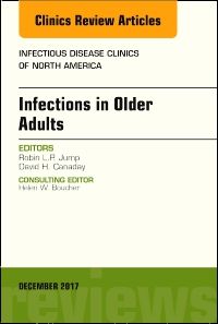 Infections in Older Adults, An Issue of Infectious Disease Clinics of North America