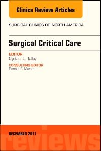 Surgical Critical Care, An Issue of Surgical Clinics