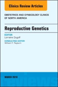 Reproductive Genetics, An Issue of Obstetrics and Gynecology Clinics