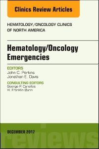 Hematology/Oncology Emergencies, An Issue of Hematology/Oncology Clinics of North America