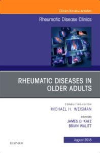 Rheumatic Diseases in Older Adults, An Issue of Rheumatic Disease Clinics of North America