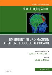 Patient Centered Neuroimaging in the Emergency Department, An Issue of Neuroimaging Clinics of North America