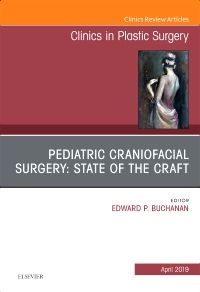 Pediatric Craniofacial Surgery: State of the Craft, An Issue of Clinics in Plastic Surgery