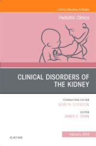 Clinical Disorders of the Kidney, An Issue of Pediatric Clinics of North America