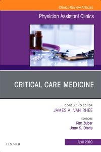 Critical Care Medicine, An Issue of Physician Assistant Clinics