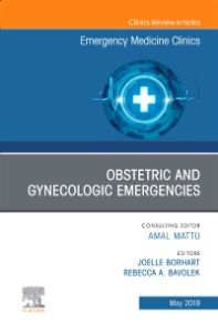 Obstetric and Gynecologic Emergencies, An Issue of Emergency Medicine Clinics of North America