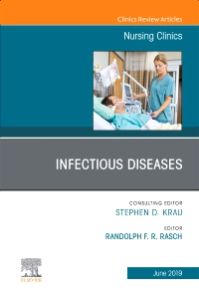 Infectious Diseases, An Issue of Nursing Clinics