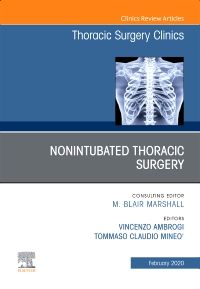 Nonintubated Thoracic Surgery, An Issue of Thoracic Surgery Clinics